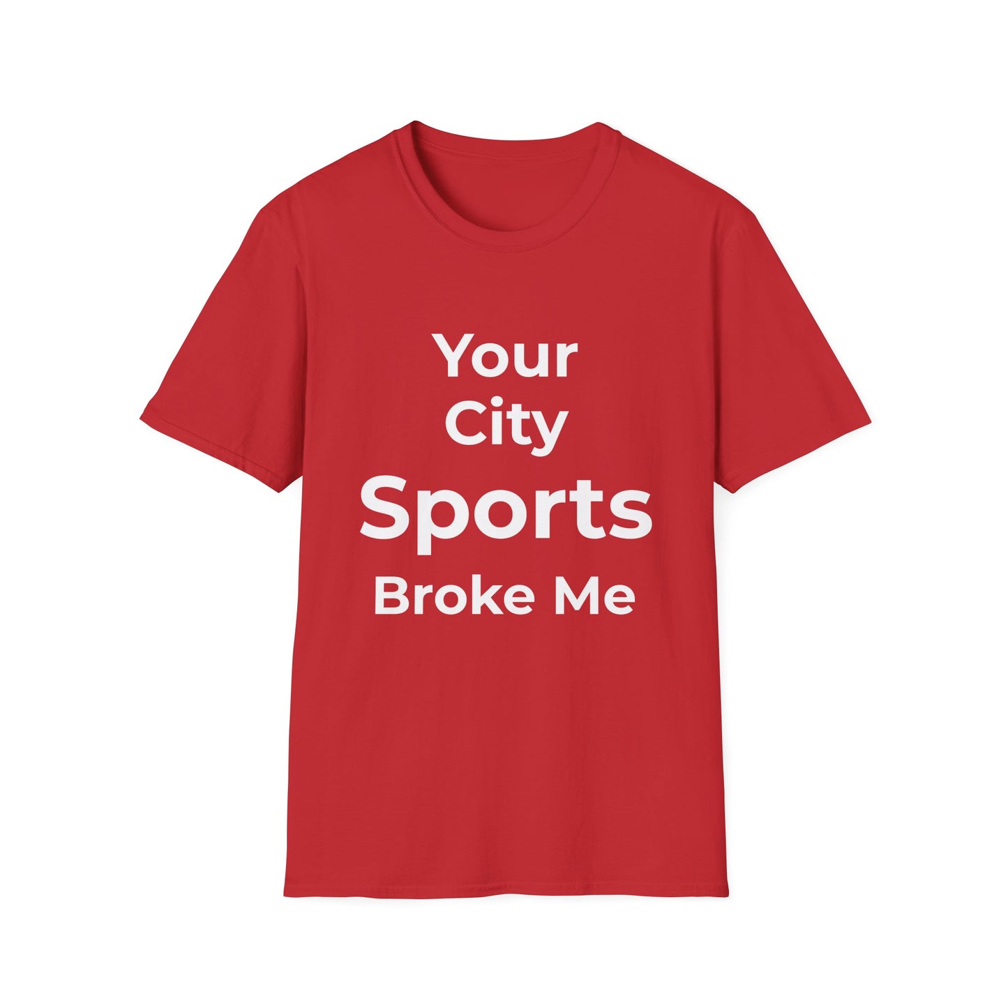 Custom City Sports Broke Me T-Shirt | Personalized Embarrassed Fan Shirt