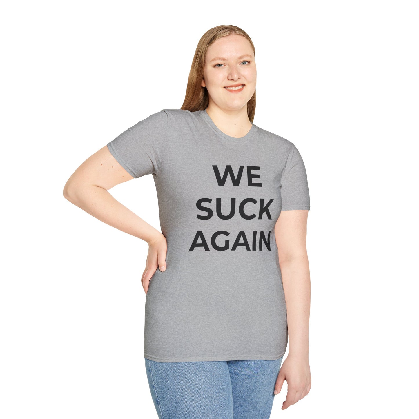 We Suck Again T-Shirt | Funny Embarrassed Sports Fan Shirt