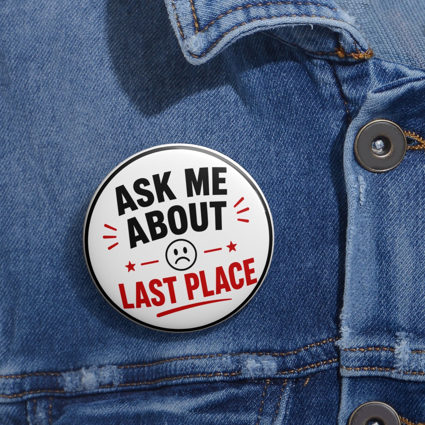 Ask Me About Last Place Fantasy Football Pin Button