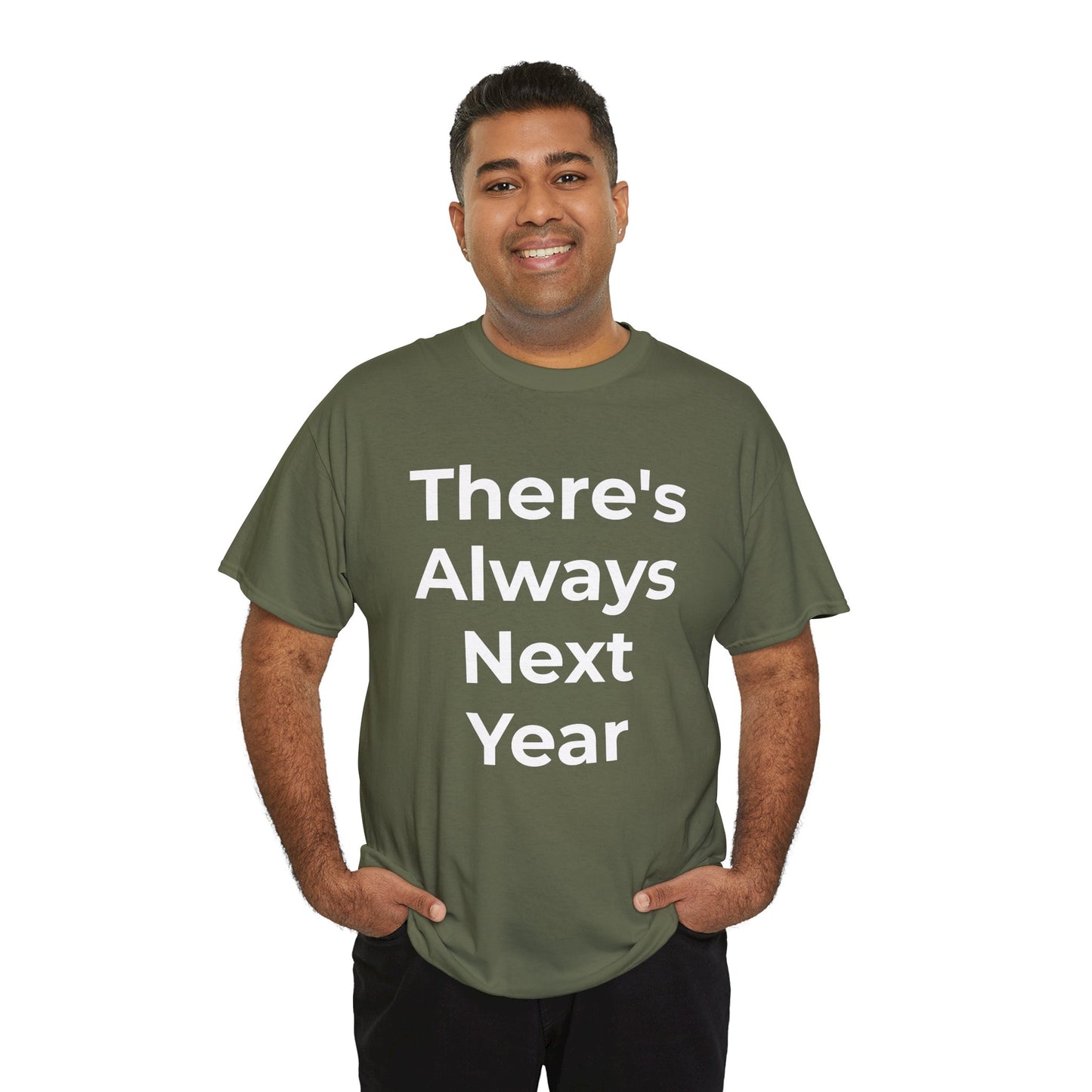There’s Always Next Year T-Shirt | Funny Embarrassed Sports Fan Shirt