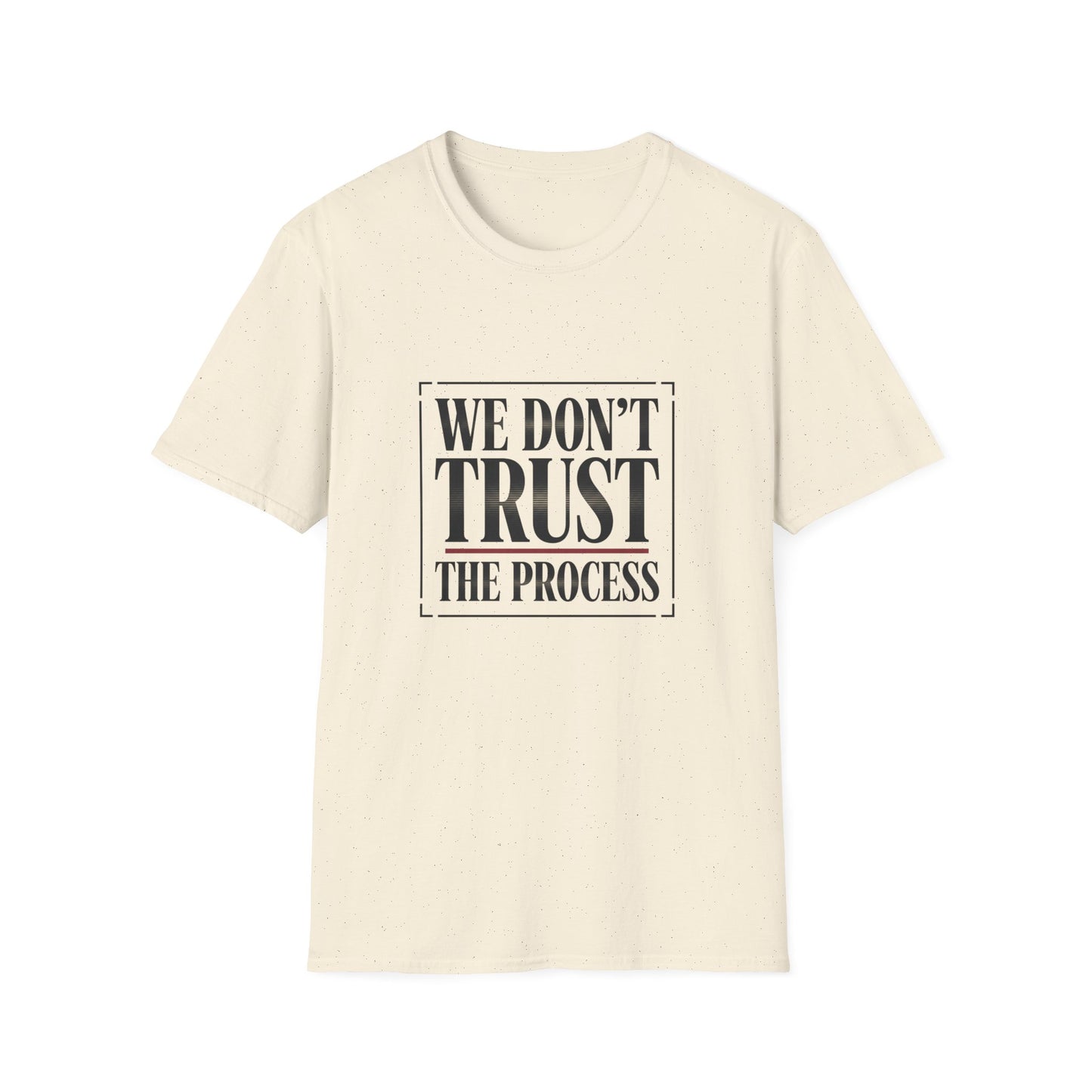 We Don’t Trust The Process T-Shirt | Funny Frustrated Sports Fan Shirt