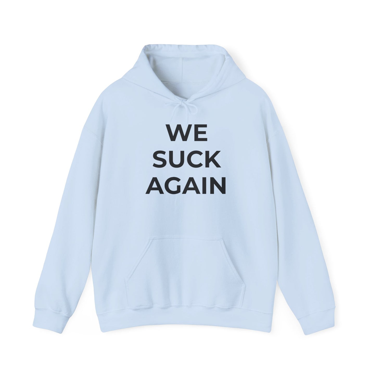 We Suck Again Hoodie | Funny Embarrassed Sports Fan Hoodie