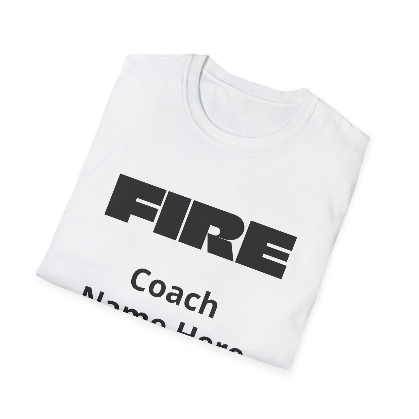 Custom Fire Your Coach T-Shirt | Funny Personalized Sports Fan Shirt