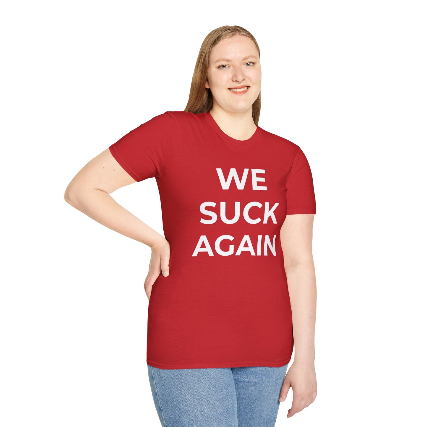 We Suck Again T-Shirt | Funny Embarrassed Sports Fan Shirt