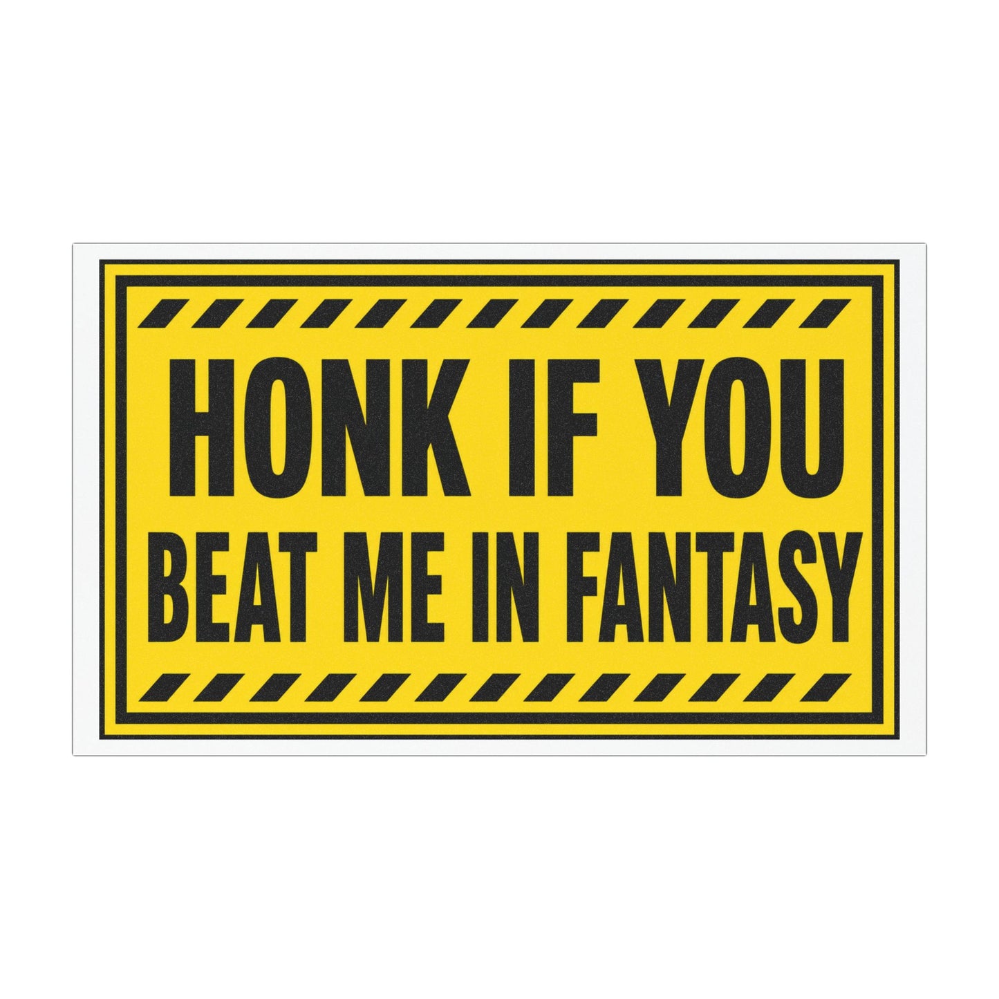 Honk if You Beat Me In Fantasy Car Magnet