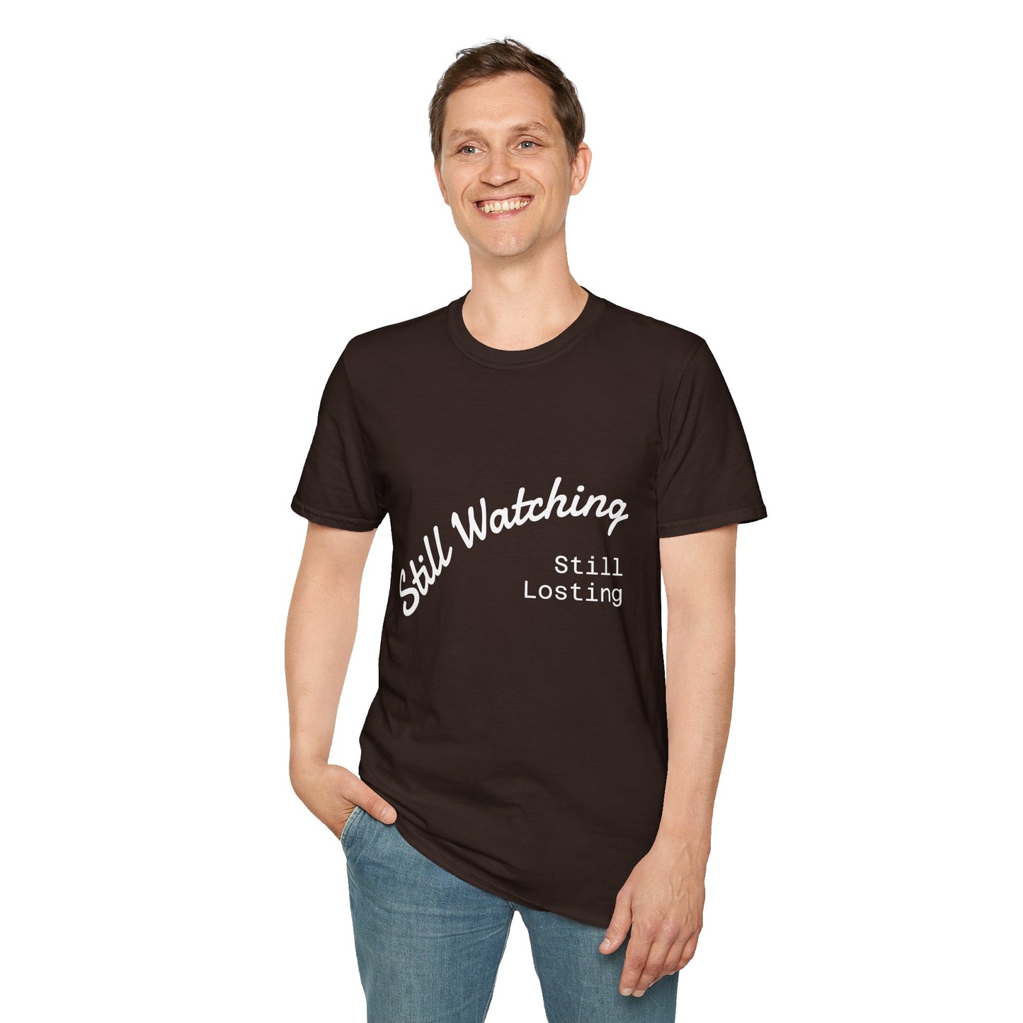Still Watching Still Losing T-Shirt | Funny Loyal Sports Fan Shirt