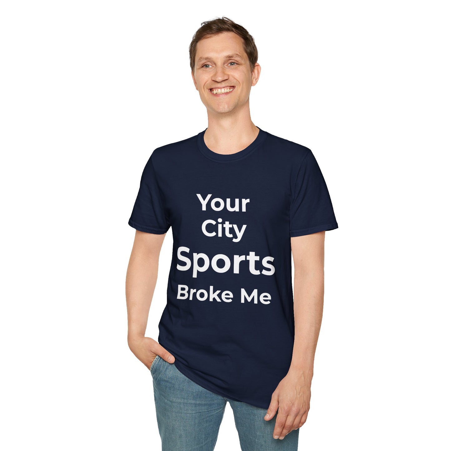 Custom City Sports Broke Me T-Shirt | Personalized Embarrassed Fan Shirt