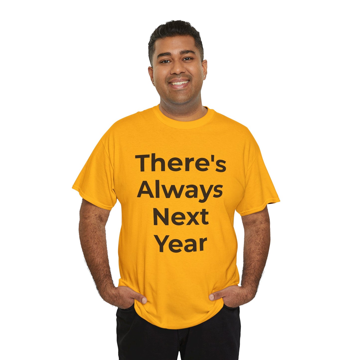 There’s Always Next Year T-Shirt | Funny Embarrassed Sports Fan Shirt
