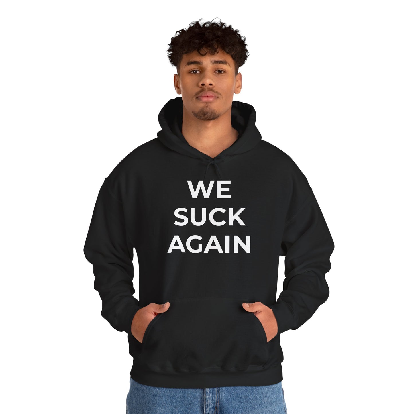 We Suck Again Hoodie | Funny Embarrassed Sports Fan Hoodie