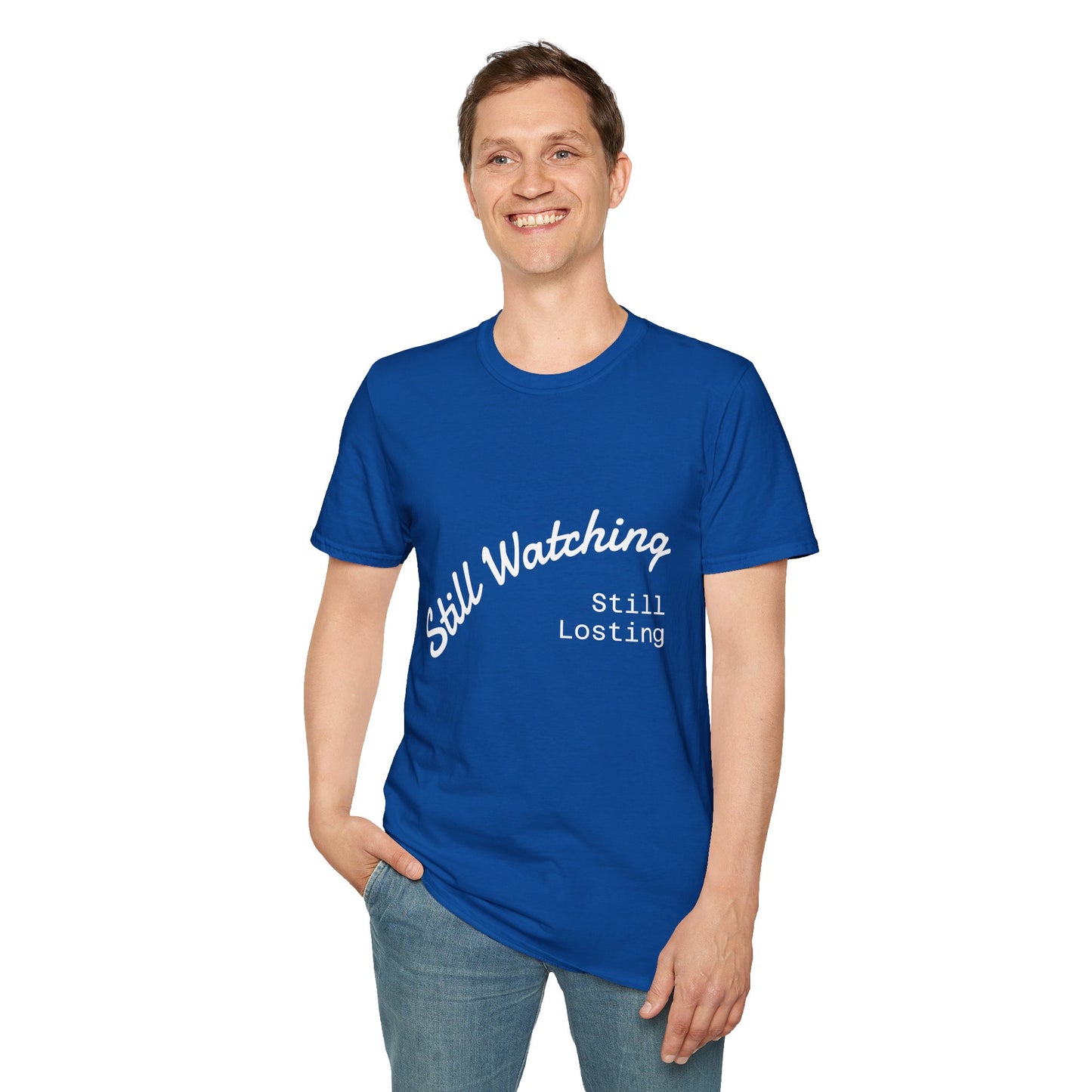 Still Watching Still Losing T-Shirt | Funny Loyal Sports Fan Shirt