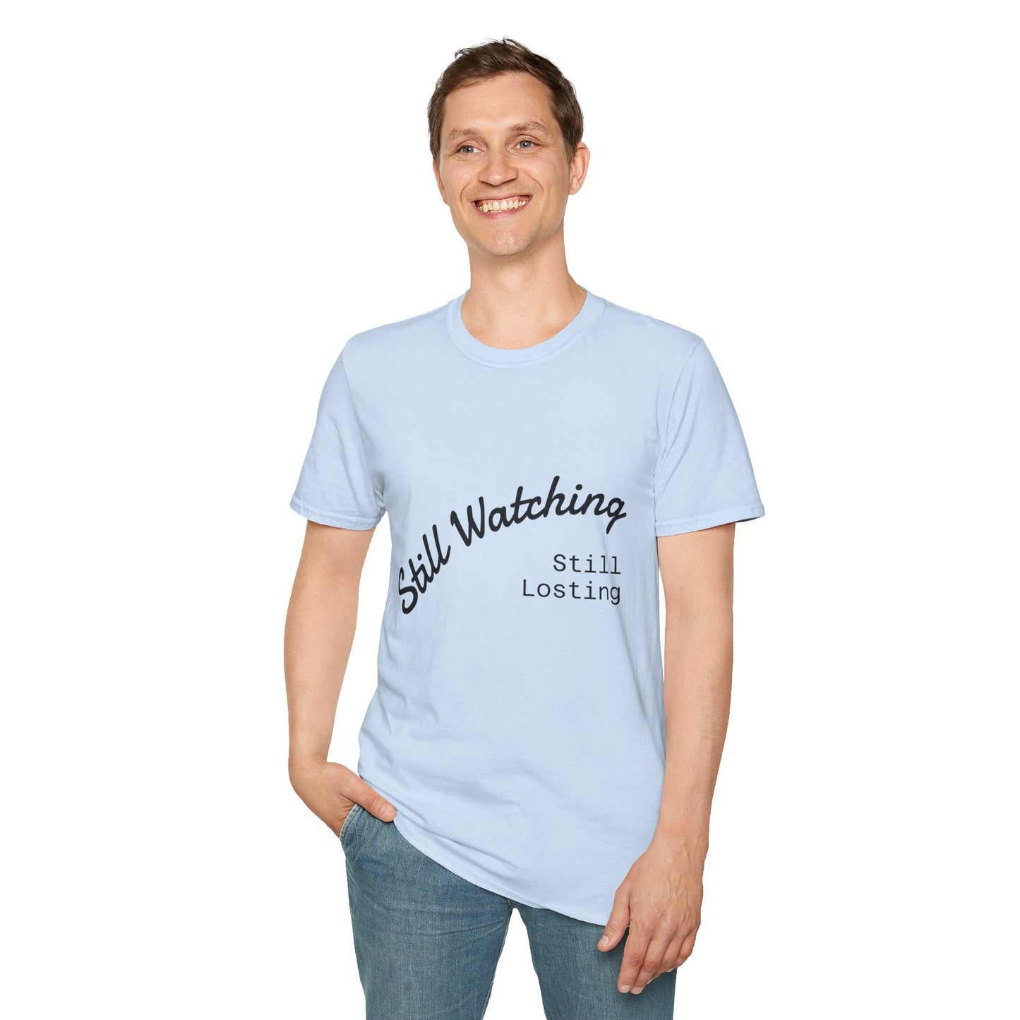 Still Watching Still Losing T-Shirt | Funny Loyal Sports Fan Shirt